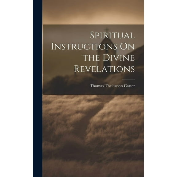 Spiritual Instructions On the Divine Revelations (Hardcover)