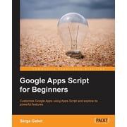 Google Apps Script for Beginners, (Paperback)
