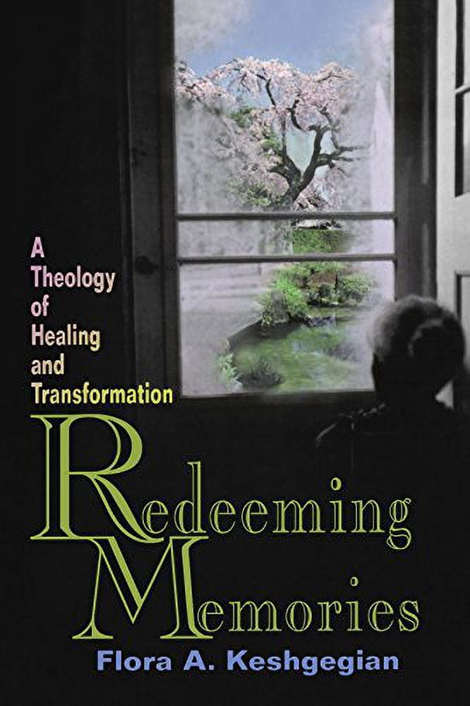 Redeeming Memories: A Theology of Healing and Transformation, (Paperback)
