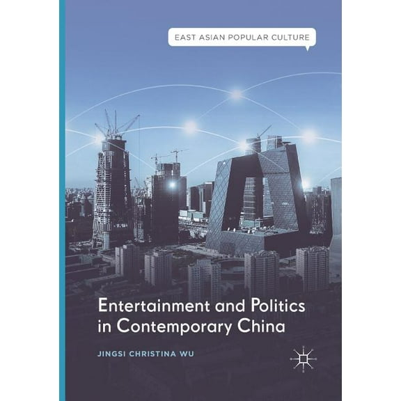 East Asian Popular Culture Entertainment and Politics in Contemporary China, (Paperback)