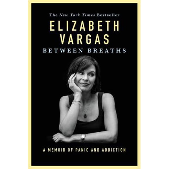 Pre-Owned Between Breaths: A Memoir of Panic and Addiction (Paperback) 1455559628 9781455559626