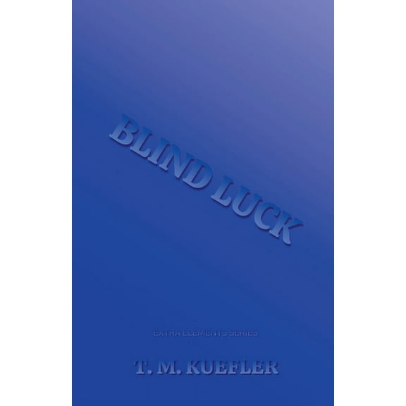 Extra Elements Blind Luck, Book 11, (Paperback)