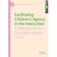 thumbnail image 1 of Facilitating Children''s Agency in the Interaction: Challenges for the Education System, 1 of 1