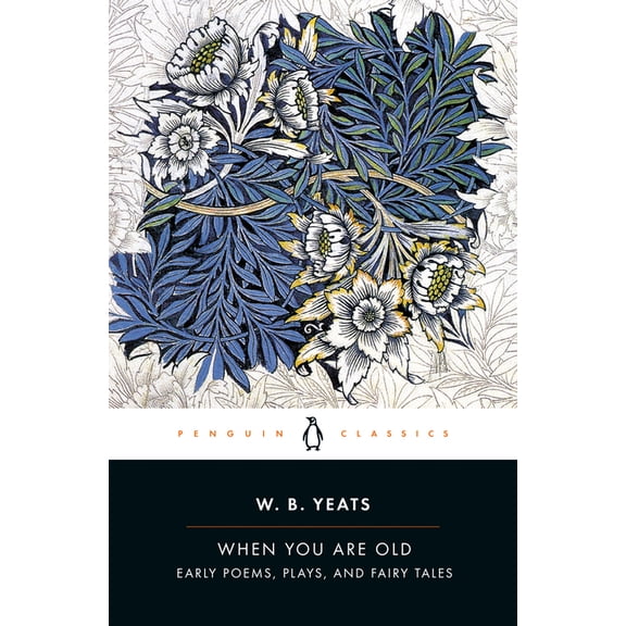 When You Are Old: Early Poems, Plays, and Fairy Tales, (Paperback)