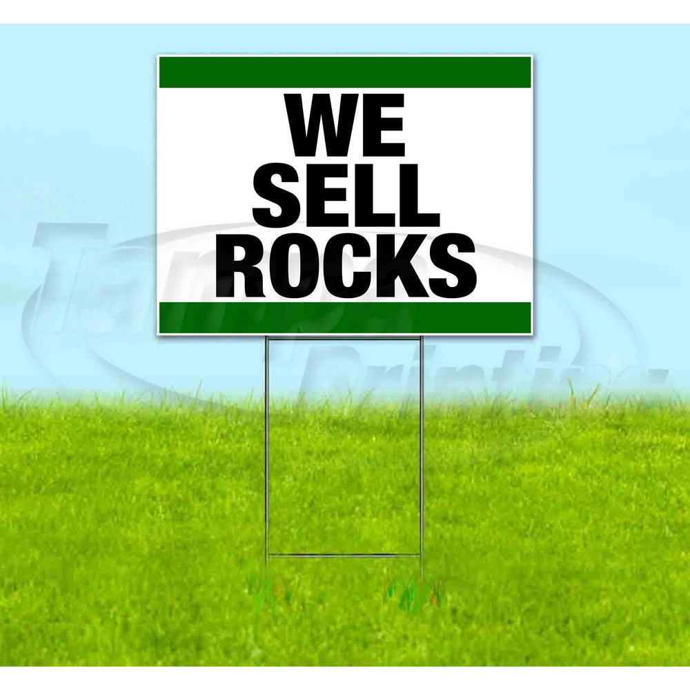 We Sell Rocks (18" X 24") Yard Sign, Includes Metal Step Stake
