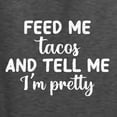 thumbnail image 2 of Wild Bobby, White Feed Me Tacos And Tell Me I'm Pretty Cinco de Drinco Cinco De Mayo Unisex Hoodie Sweatshirt, Heather Black, X-Large, 2 of 5