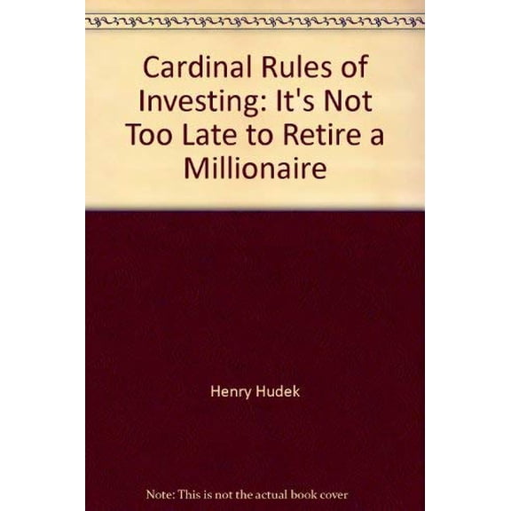 Pre-Owned Cardinal Rules of Investing: It's Not Too Late to Retire a Millionaire (Paperback) 1897051344 9781897051344