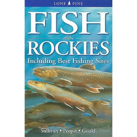 Fish of the Rockies : Including Best Fishing (Best Weather Site For Fishing)