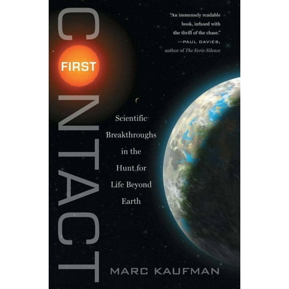 First Contact : Scientific Breakthroughs in the Hunt for Life Beyond Earth (Paperback)