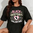 thumbnail image 1 of Playera de Mujer: 100% Algodón con Frase Retro "Black History is My Valentine", 1 of 7