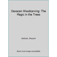 thumbnail image 1 of Pre-Owned Oaxacan Woodcarving: The Magic in the Trees (Hardcover) 0811803163 9780811803168, 1 of 1