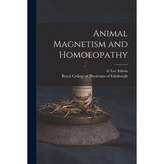 Animal Magnetism and Homoeopathy