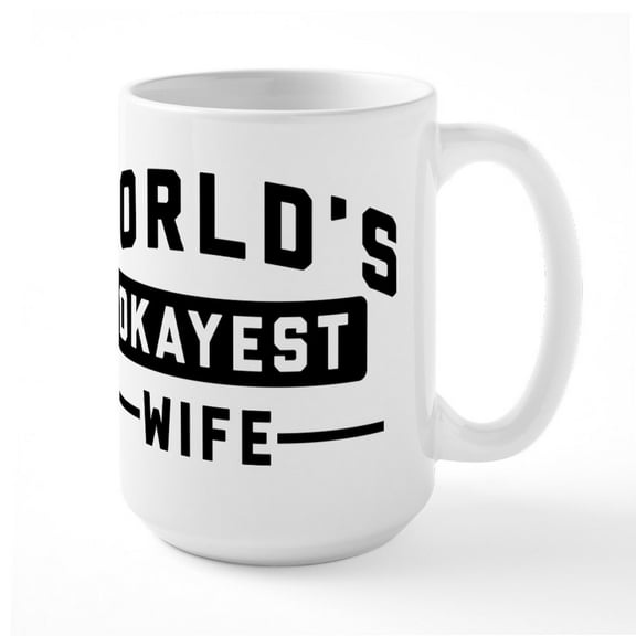 CafePress - World's Okayest Wife - 15 oz Ceramic Large White Novelty Mug