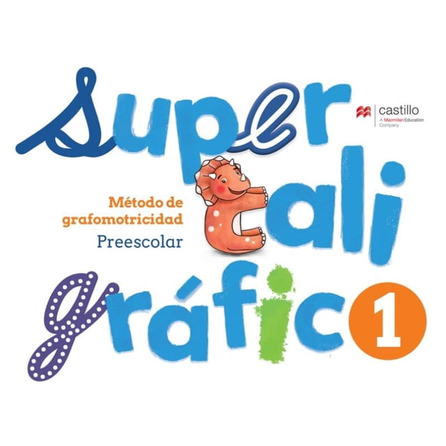 SUPERCALIGRAFICO 1 CASTILLO A MACMILLAN EDUCATION COMPANY MARIA TERESA ALICIA SILVA Y ORTIZ