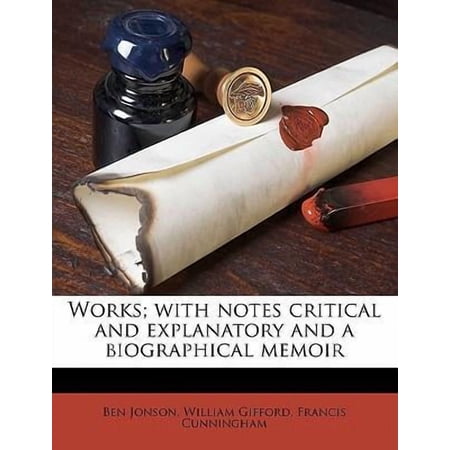 Works; With Notes Critical and Explanatory and a Biographical Memoir Volume 7 Paperback