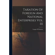 Taxation Of Foreign And National Enterprises Vol III (Paperback)