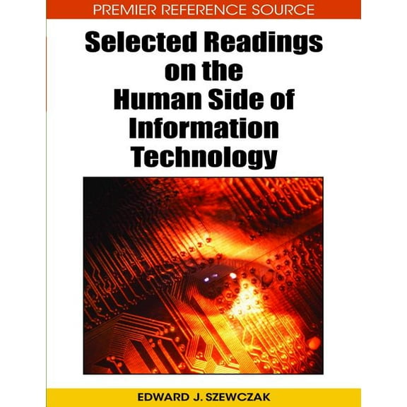 Premier Reference Source: Selected Readings on the Human Side of Information Technology (Hardcover)