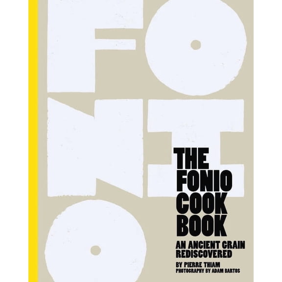 Fonio Cookbook: An Ancient Grain Rediscovered, (Hardcover)