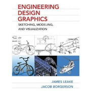 Engineering Design Graphics : Sketching, Modeling, and Visualization