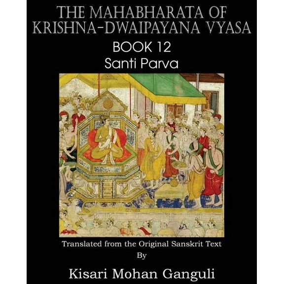 The Mahabharata of Krishna-Dwaipayana Vyasa Book 12 Santi Parva (Paperback)