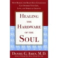 thumbnail image 1 of Pre-Owned Healing the Hardware of the Soul: How Making the Brain-Soul Connection Can Optimize Your Life, Love, and Spiritual Growth Hardcover, 1 of 1