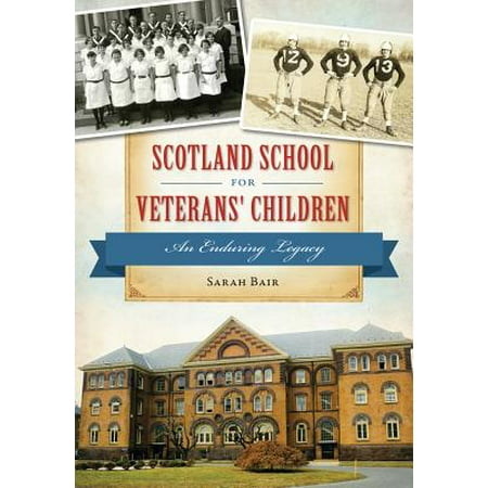 Scotland School for Veterans' Children : An Enduring