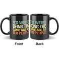 thumbnail image 2 of Old People Gift, Old Person Mug, It''S Weird Being The Same Age As Old People, Retirement Gift Ceramic Coffee Cup Birthday Gifts For Men Women 11Oz Black, 2 of 5