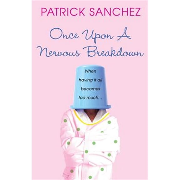 Pre-Owned Once Upon a Nervous Breakdown (Paperback) by Patrick Sanchez