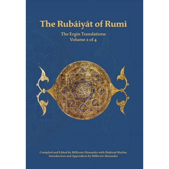 The Rubaiyat of Rumi, The Ergin Translations, Volume 2, (Hardcover)