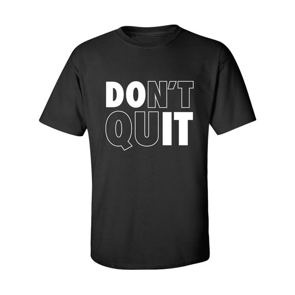 Don't Quit / Do It Adult Short Sleeve T-shirt