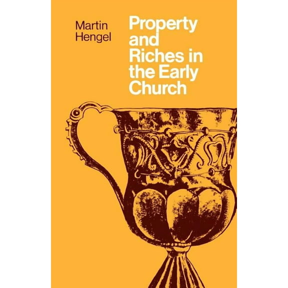 Property and Riches in the Early Church, (Paperback)