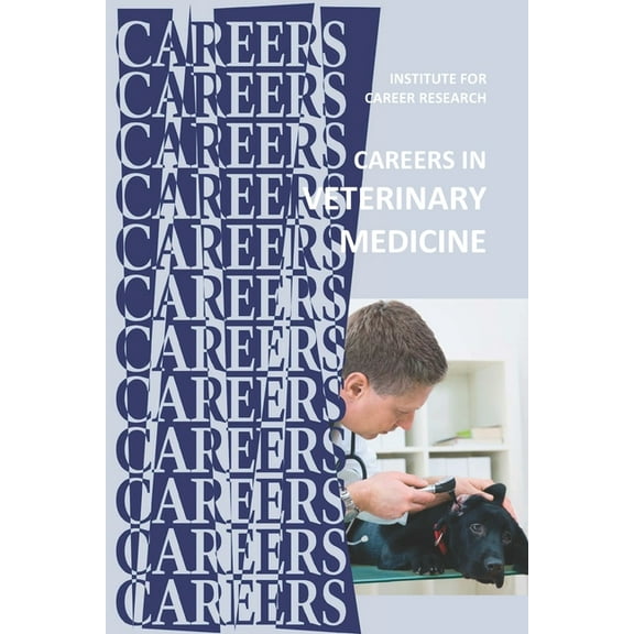 Careers in Veterinary Medicine (Paperback) by Institute for Career Research