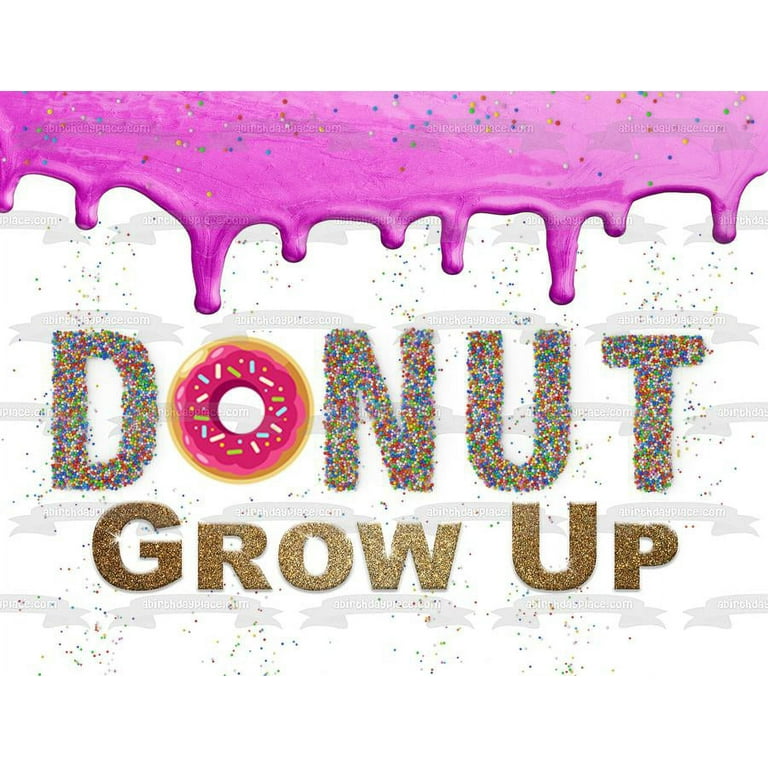 donut-grow-up-pink-birthday-cake-topper-by-a-birthday-place-walmart-com for Donut Grow Up Free Printable Donut Grow Up Pink Birthday Cake Topper, by A Birthday Place - Walmart.com for Donut Grow Up Free Printable
