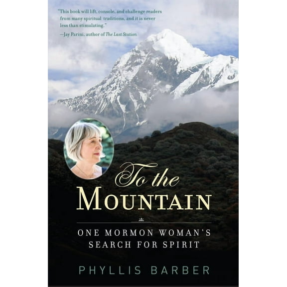 To the Mountain : One Mormon Woman's Search for Spirit (Paperback)
