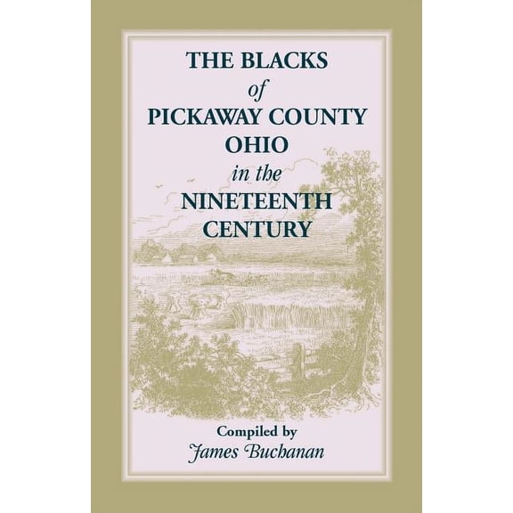 The Blacks of Pickaway County, Ohio in the Nineteenth Century, (Paperback)