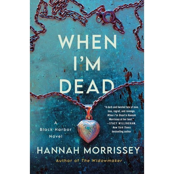 Black Harbor Novels: When I'm Dead: A Black Harbor Novel, Book 3, (Hardcover)