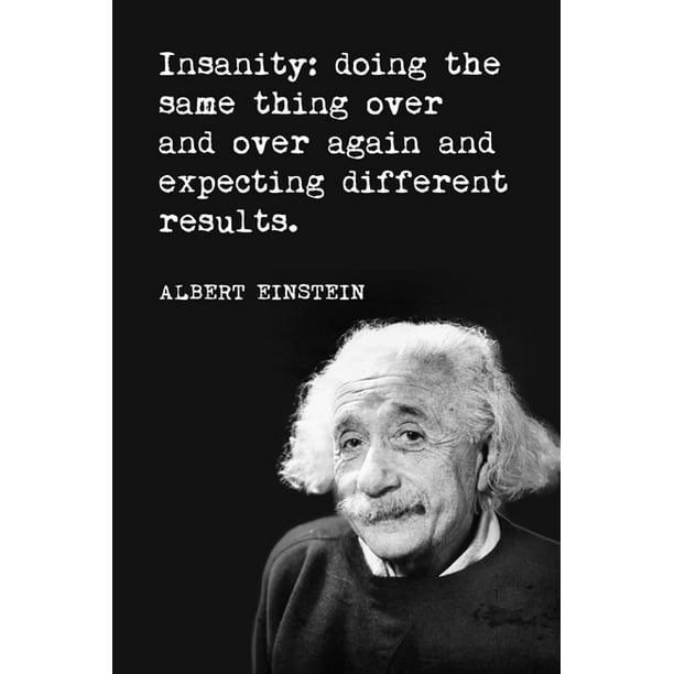 Insanity Doing The Same Thing (Albert Einstein Quote), motivational