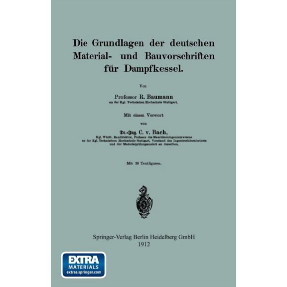 Die Grundlagen Der Deutschen Material- Und Bauvorschriften Für Dampfkessel, (Paperback)