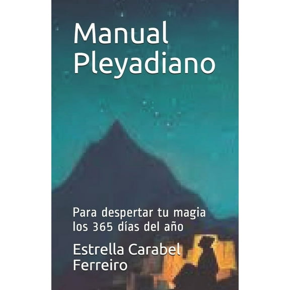 Manual Pleyadiano: Para despertar tu magia los 365 días del año (Paperback)