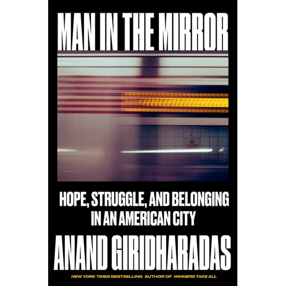 Man in the Mirror: Hope, Struggle, and Belonging in an American City, (Hardcover)