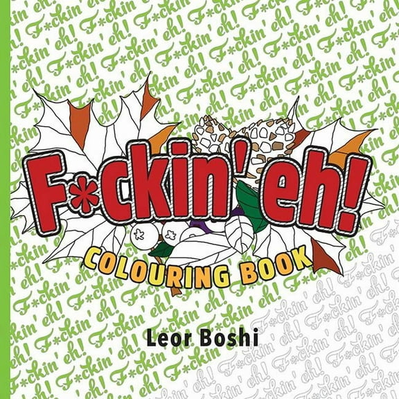 F*ckin' Eh! Colouring Book (Paperback)