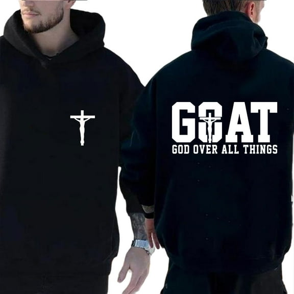 Unisex Hoodie, GOAT God Over All Things Bold Christian Double-Sided Pullover, Jesus Cross Graphic Hoodie for Men and Women, Faith-Driven Streetwear, Sizes S–5XL