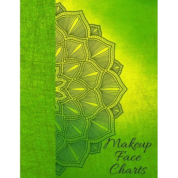 Makeup Face Charts: Makeup Practice Book for all women and girls who want to look amazing