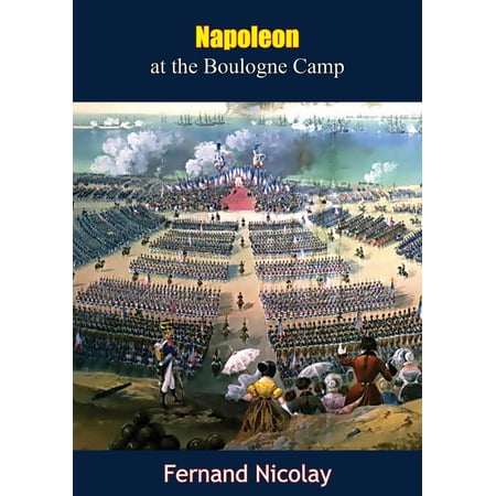 - Napoleon at the Boulogne Camp - eBook