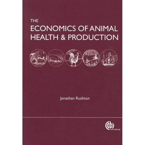 Economics of Animal Health and Production: Practical and Theoretical Guide, (Paperback)