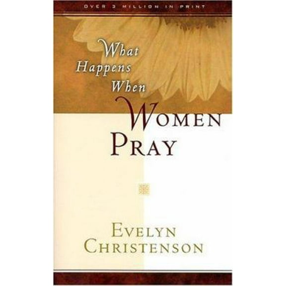 Pre-Owned What Happens When Women Pray (Paperback) 0896939758 9780896939752