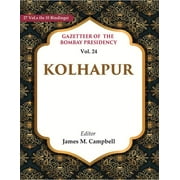 Gazetteer of the Bombay Presidency: Kolhapur Volume 24th