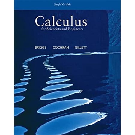 Pre-Owned Calculus for Scientists and Engineers, Single Variable (Paperback) by William Briggs, Lyle Cochran, Bernard Gillett