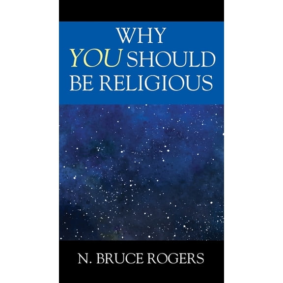 Why You Should Be Religious, (Hardcover)
