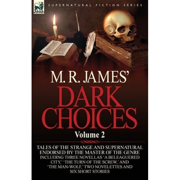 Pre-Owned M. R. James' Dark Choices: Volume 2-A Selection of Fine Tales of the Strange and Supernatural Endorsed by the Master of the Genre; Including Thre (Paperback)